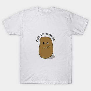 Proud to be potato T-Shirt